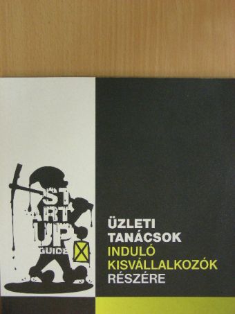 Antalóczy Tímea - Üzleti tanácsok induló kisvállalkozók részére [antikvár]