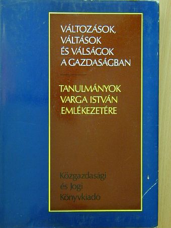 Bela Balassa - Változások, váltások és válságok a gazdaságban [antikvár]