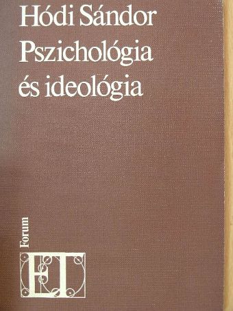 Hódi Sándor - Pszichológia és ideológia [antikvár]