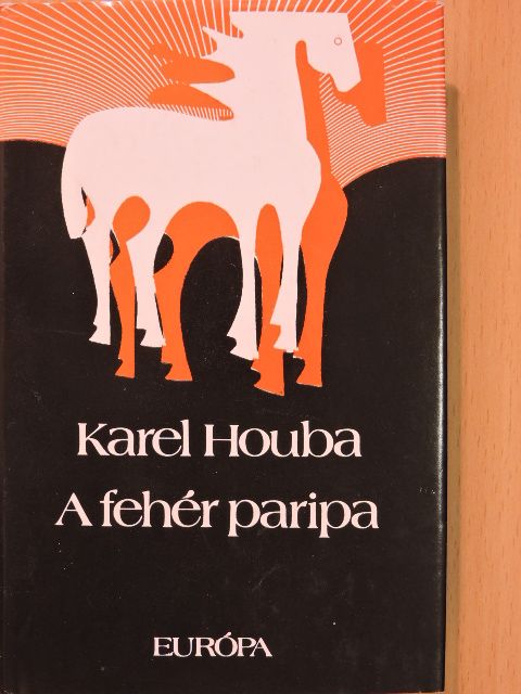 Karel Houba - A fehér paripa [antikvár]