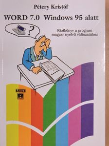 Dr. Pétery Kristóf - Word 7.0 a Windows 95 alatt [antikvár]