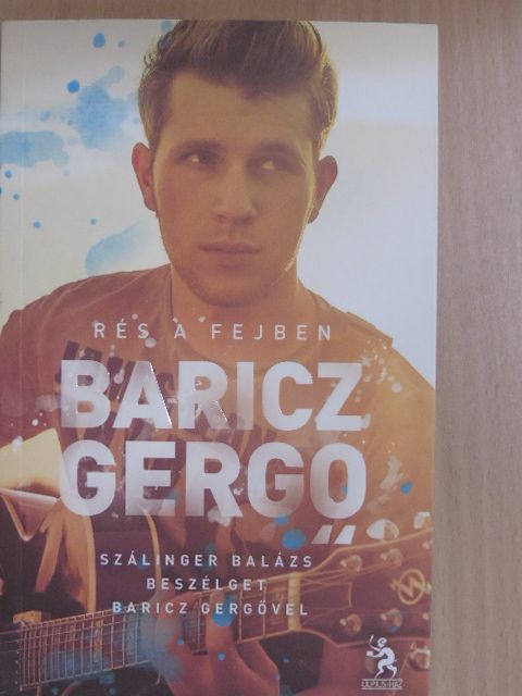 Szálinger Balázs - Baricz Gergő - Rés a fejben [antikvár]
