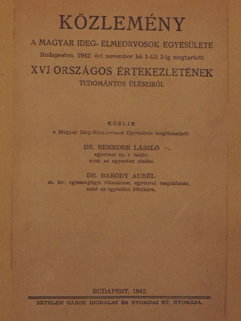 Dr. Angyal Lajos - Közlemény a Magyar Ideg- Elmeorvosok Egyesülete Budapesten, 1942. évi november hó 1-től 3-ig megtartott XVI. országos értekezletének tudományos üléseiről [antikvár]