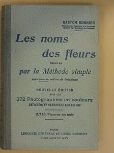 Gaston Bonnier - Les noms des fleurs trouvés par la Méthode simple sans aucune notion de Botanique [antikvár]