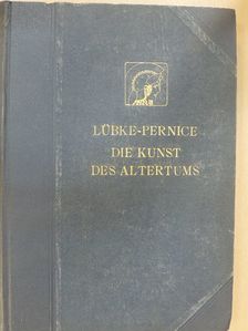 Wilhelm Lübke - Die Kunst des Altertums [antikvár]