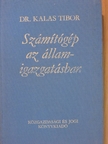 Dr. Kalas Tibor - Számítógép az államigazgatásban [antikvár]