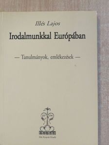 Illés Lajos - Irodalmunkkal Európában (dedikált példány) [antikvár]