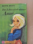 Berte Bratt - Das Leben wird schöner, Anne [antikvár]