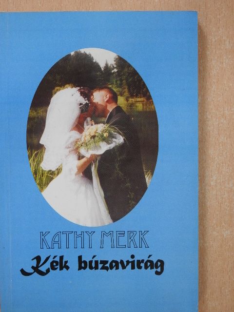 Kathy Merk - Kék búzavirág (dedikált példány) [antikvár]