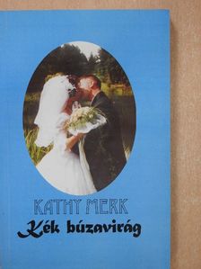 Kathy Merk - Kék búzavirág (dedikált példány) [antikvár]