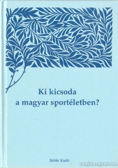Kozák Péter - Ki kicsoda a magyar sportéletben? II. kötet (I-R) [antikvár]
