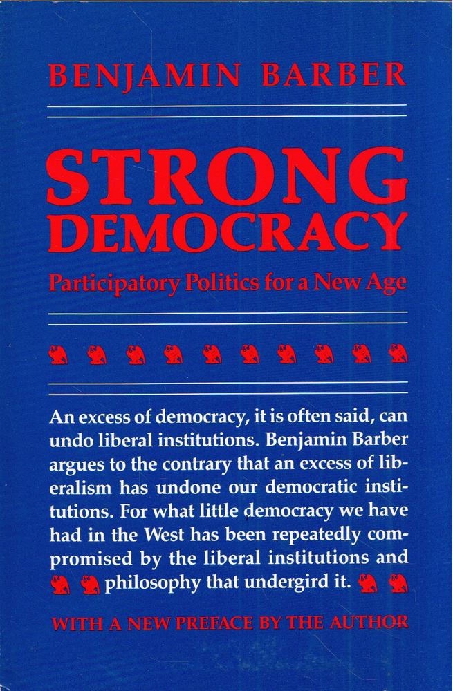 Benjamin Barber - Strong Democracy: Participatory Politics for a New Age [antikvár]