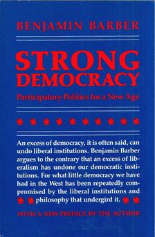 Benjamin Barber - Strong Democracy: Participatory Politics for a New Age [antikvár]