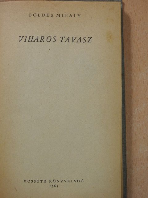 Földes Mihály - Viharos tavasz [antikvár]