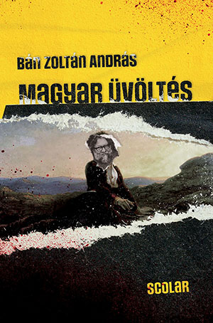 BÁN ZOLTÁN ANDRÁS - Magyar üvöltés