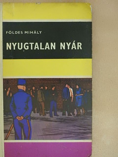 Földes Mihály - Nyugtalan nyár [antikvár]