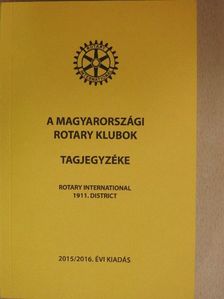 A magyarországi rotary klubok tagjegyzéke 2015/2016 [antikvár]