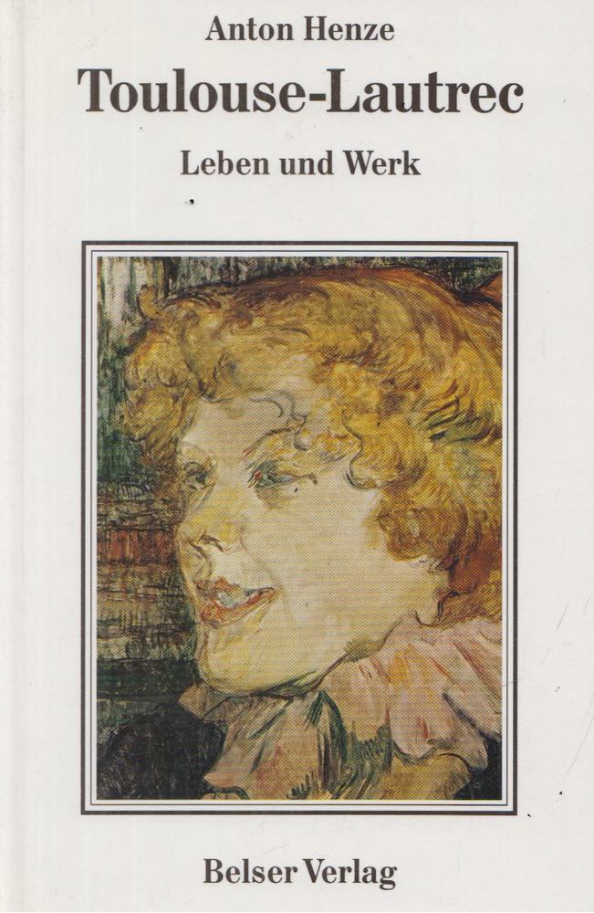 Anton Henze - Toulouse-Lautrec [antikvár]
