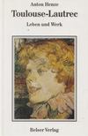 Anton Henze - Toulouse-Lautrec [antikvár]