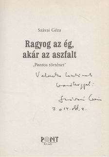 Szávai Géza - Ragyog ​az ég, akár az aszfalt (Dedikált) [antikvár]