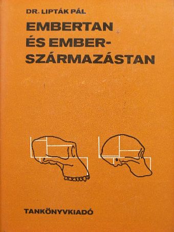 Dr. Lipták Pál - Embertan és emberszármazástan [antikvár]
