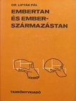 Dr. Lipták Pál - Embertan és emberszármazástan [antikvár]