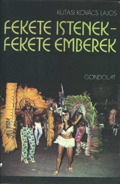 Kutasi Kovács Lajos - Fekete istenek - fekete emberek [antikvár]
