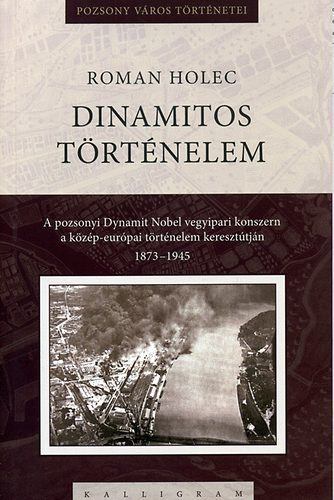 Roman Holec - Dinamitos történelem [antikvár]