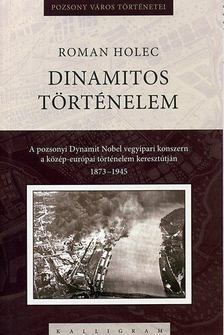 Roman Holec - Dinamitos történelem [antikvár]
