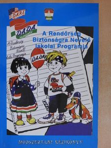 Balázsfalvi Gusztávné - A Rendőrség Biztonságra Nevelő Iskolai Programja [antikvár]