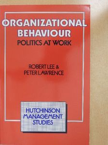Peter Lawrence - Organizational behaviour: Politics at Work [antikvár]