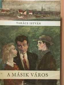 Takács István - A másik város [antikvár]