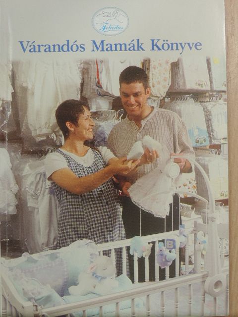 Forgó Györgyné - Várandós Mamák Könyve [antikvár]