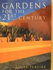 Anita Pereire - Gardens for the 21st Century [antikvár]