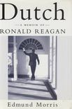 Edmund Morris - Dutch: A Memoir of Ronald Reagan [antikvár]