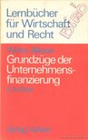 Wöhe, Günter, Bilstein, Jürgen - Grundzüge der Unternehmensfinanzierung [antikvár]