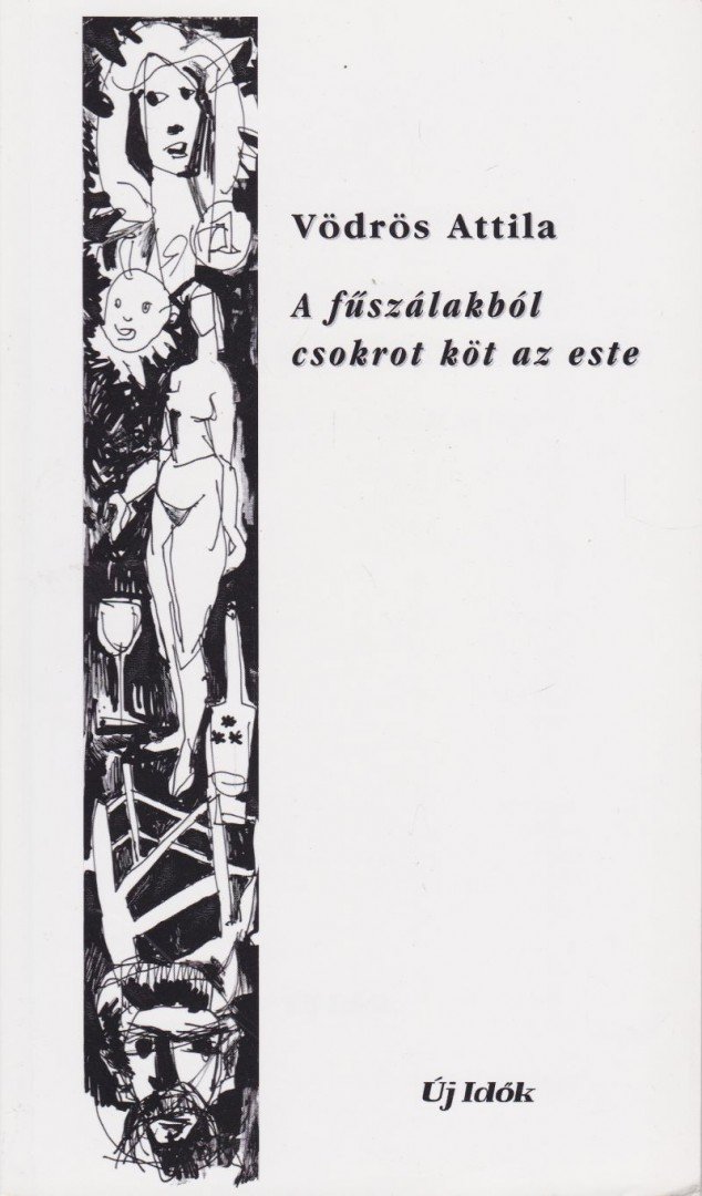 VÖDRÖS ATTILA - A fűszálakból csokrot köt az este [antikvár]