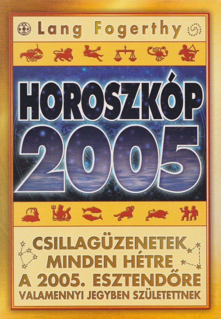 Lang Fogerthy - Horoszkóp 2005 [antikvár]