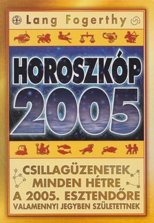 Lang Fogerthy - Horoszkóp 2005 [antikvár]