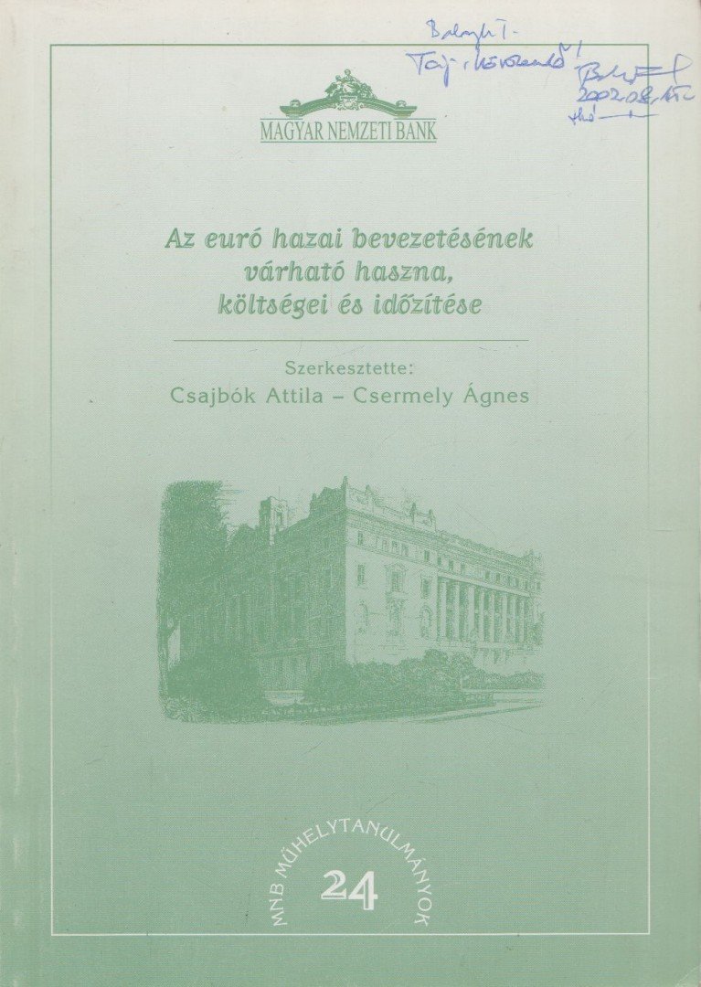 Csajbók Attila, Csermely Ágnes - Az euró hazai bevezetésének várható haszna, költségei és időzítése [antikvár]
