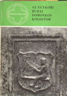 H. GYÜRKY KATALIN - Az egykori budai domonkos kolostor [antikvár]