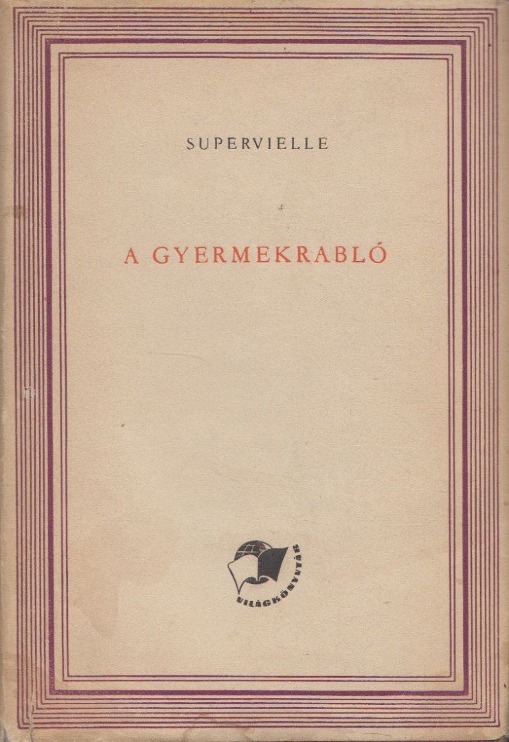 SUPERVIELLE, JULES - A gyermekrabló [antikvár]