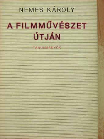 Nemes Károly - A filmművészet útján [antikvár]