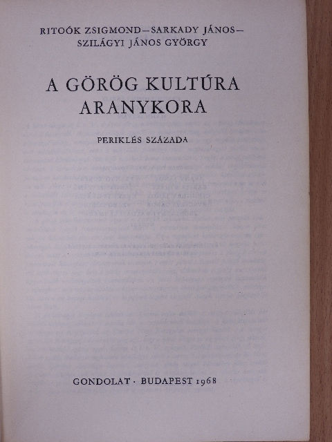 Ritoók Zsigmond - A görög kultúra aranykora (dedikált példány) [antikvár]