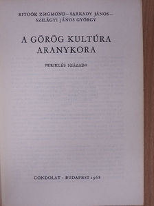 Ritoók Zsigmond - A görög kultúra aranykora (dedikált példány) [antikvár]