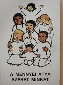 Dr. Edelényi István - A mennyei atya szeret minket [antikvár]