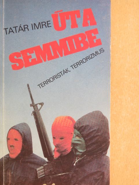 Tatár Imre - Út a semmibe [antikvár]