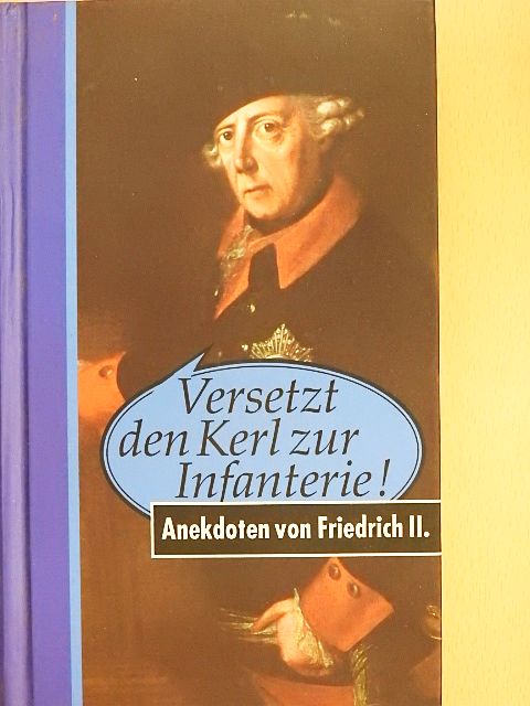 Versetzt den Kerl zur Infanterie! [antikvár]