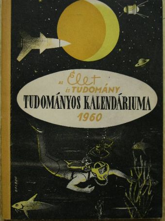 Csányi Vilmos - Az Élet és Tudomány Tudományos Kalendáriuma 1960 [antikvár]