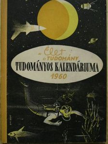 Csányi Vilmos - Az Élet és Tudomány Tudományos Kalendáriuma 1960 [antikvár]